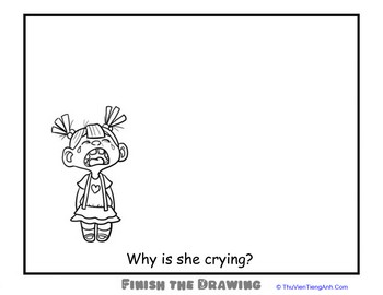 Finish the Drawing: Why is she Crying?