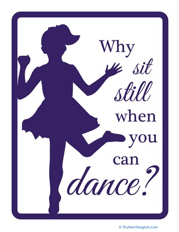 Why Sit Still When You Can Dance?